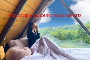 IndoHolidayTourGuide | Villa Tibra Bandung. Lokasi, Keunggulan Dan Harganya