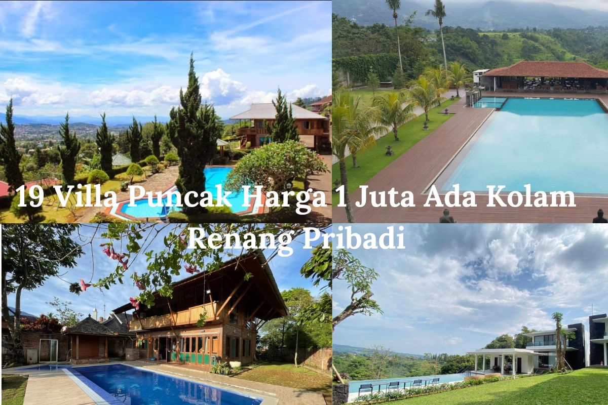 IndoHolidayTourGuide | 18 Villa Puncak Harga 1 Juta Ada Kolam Renang Pribadi